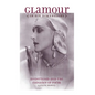 Glamour in Six Dimensions: Modernism and the Radiance of Form - Hardcover