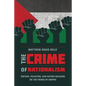 The Crime of Nationalism: Britain, Palestine, and Nation-Building on the Fringe of Empire - Paperback