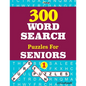 300 WORD SEARCH Puzzles For SENIORS; Vol.1 - Paperback