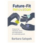Future-Fit Innovation: Empowering Individuals, Teams and Organizations for Sustainable Growth - Hardcover