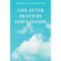 Life After Death by God's Hands - Paperback