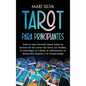 Tarot para principiantes: Todo lo que necesita saber sobre la lectura de las cartas del tarot, las tiradas, la astrolog?a, la c?bala, la adivina - Hardcover