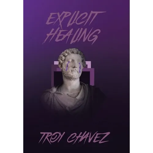 Explicit Healing: Poetry & Screenplay - Hardcover