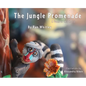 The Jungle Promenade: A poem for Childhood - Hardcover