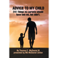 Advice to My Child: 241 Things My Parents Should Have Told Me, but Didn'T. - Hardcover