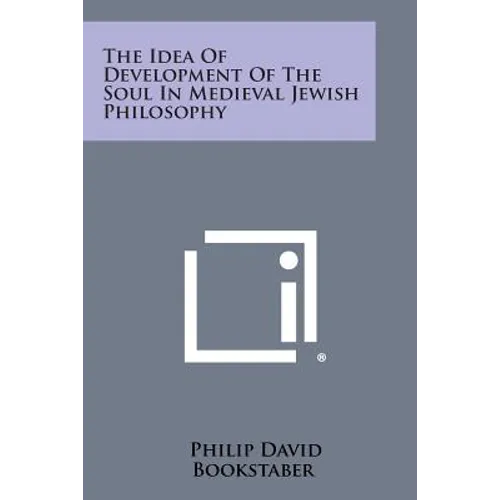 The Idea of Development of the Soul in Medieval Jewish Philosophy - Paperback