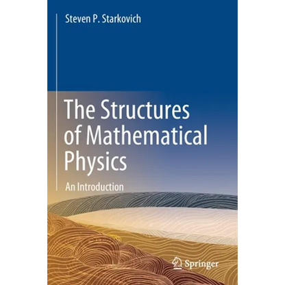 The Structures of Mathematical Physics: An Introduction - Paperback