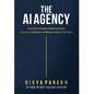 The AI Agency: How Bold Leaders Build Scalable, Human-Centered AI Without Losing Their Soul - Hardcover