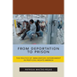 From Deportation to Prison: The Politics of Immigration Enforcement in Post-Civil Rights America - Paperback