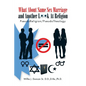 What About Same Sex Marriage and Another Look At Religion: PseudoReligion/PseudoTheology - Paperback