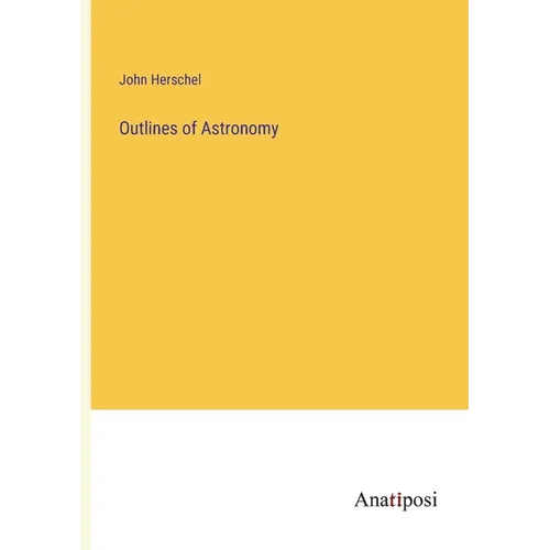 Outlines of Astronomy - Paperback