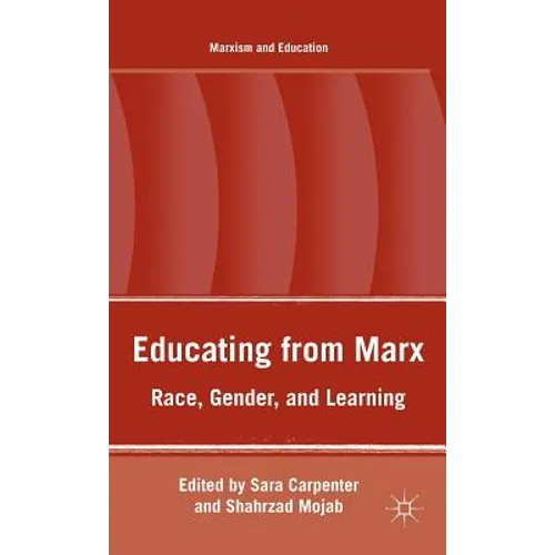 Educating from Marx: Race, Gender, and Learning - Hardcover