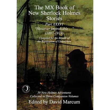 The MX Book of New Sherlock Holmes Stories Part XXXVI: However Improbable (1897-1919) - Hardcover