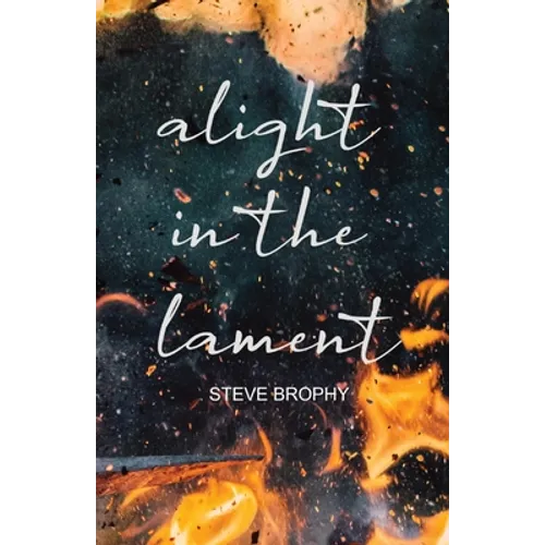 alight in the lament - Paperback