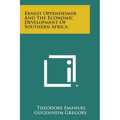 Ernest Oppenheimer And The Economic Development Of Southern Africa - Paperback