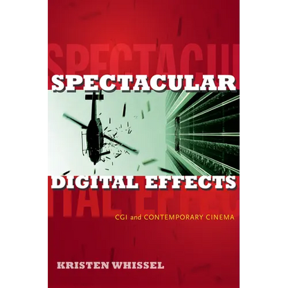 Spectacular Digital Effects: CGI and Contemporary Cinema - Paperback