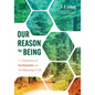 Our Reason for Being: An Exposition of Ecclesiastes on the Meaning of Life - Paperback