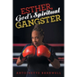 Esther, God's Spiritual Gangster - Paperback