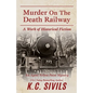 Murder on the Death Railway: An Agent Nelson Paine Mystery - Paperback