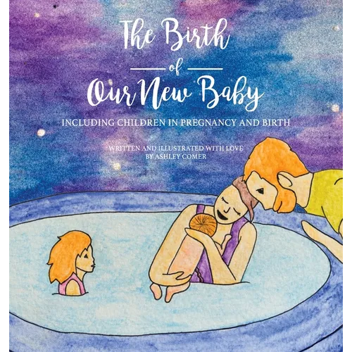 The Birth of Our New Baby - Hardcover