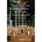 Diplomatic Tours in the Gardens of Versailles Under Louis XIV - Hardcover