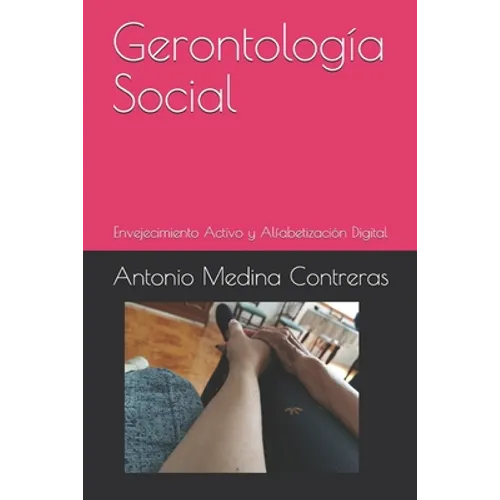 Gerontología Social: Envejecimiento Activo y Alfabetización Digital - Paperback