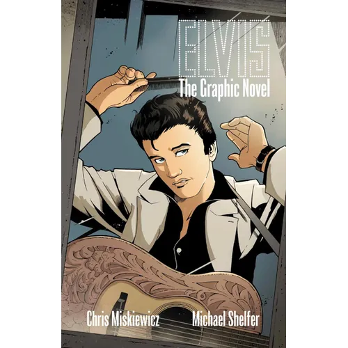 Elvis Elvis: The Official Graphic Novel (Hc) - Hardcover