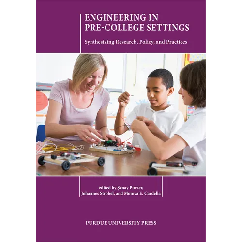 Engineering in Pre-College Settings: Synthesizing Research, Policy, and Practices - Paperback