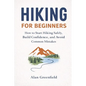 Hiking for Beginners: 7 Steps to Becoming a Capable Hiker - Paperback