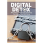 Digital Detox: Why Taking a Break from Technology Can Improve Your Well-Being - Hardcover