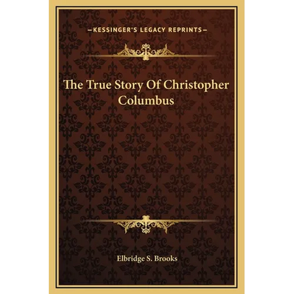 The True Story Of Christopher Columbus - Hardcover