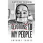 Devotions To My People: 31 Days to Boost Your Devotion Life In Recovery - Paperback