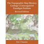 The Topographic Map Mystery: Geology's Unrecognized Paradigm Problem - Hardcover