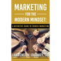 Marketing for the Modern Mindset: A Definitive Guide to Church Marketing - Hardcover