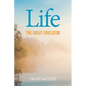 Life, the Great Educator - Paperback