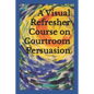 A Visual Refresher Course on Courtroom Persuasion - Paperback