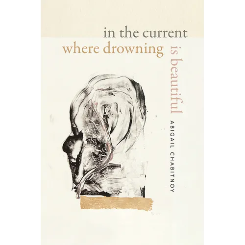 In the Current Where Drowning Is Beautiful - Paperback