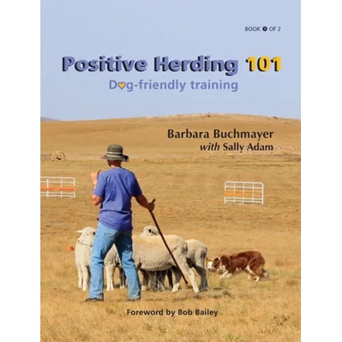 Positive Herding 101: Dog-friendly training - Hardcover