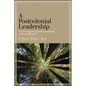 A Postcolonial Leadership: Asian Immigrant Christian Leadership and Its Challenges - Paperback