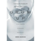 Grow Up: A Man's Guide to Masculine Emotional Intelligence - Paperback