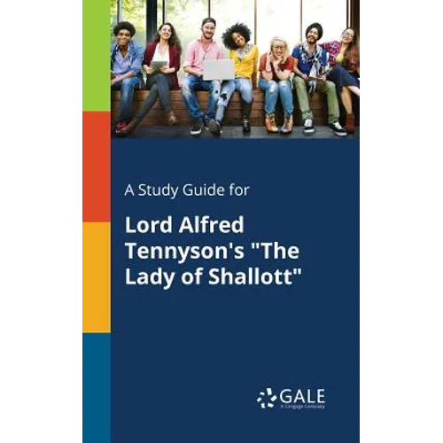 A Study Guide for Lord Alfred Tennyson's "The Lady of Shallott" - Paperback