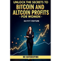 Unlock the Secrets to Bitcoin and Altcoin Profits for Women! No Gatekeeping - Paperback