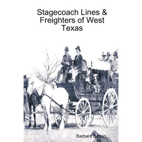 Stagecoach Lines & Freighters of West Texas - Paperback