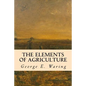 The Elements of Agriculture - Paperback