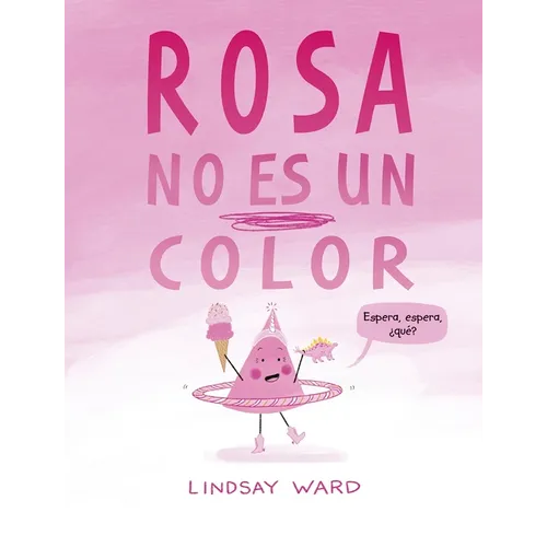 Rosa No Es Un Color - Hardcover