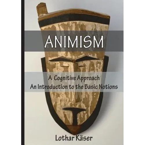 Animism: A Cognitive Approach - Paperback