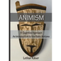 Animism: A Cognitive Approach - Paperback