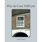 Why Did I Take This Job? - Paperback