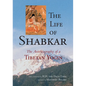 The Life of Shabkar: The Autobiography of a Tibetan Yogin - Paperback