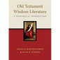 Old Testament Wisdom Literature: A Theological Introduction - Paperback